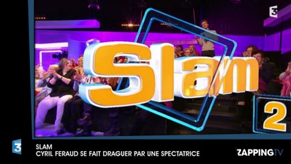 Slam : Cyril Féraud se fait draguer par une spectatrice en pleine émission (vidéo)