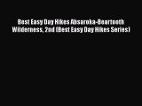 [PDF Télécharger] Best Easy Day Hikes Absaroka-Beartooth Wilderness 2nd (Best Easy Day Hikes