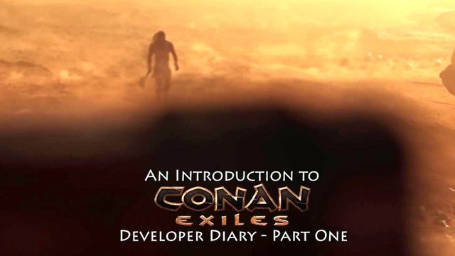 CONAN EXILES | Developer Diary #1 - Quick Introduction to the Game (2016)