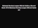 [PDF Download] National Hockey League Official Guide & Record Book 2013 (National Hockey League