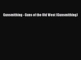 [PDF Télécharger] Gunsmithing - Guns of the Old West (Gunsmithing) [Télécharger] en ligne