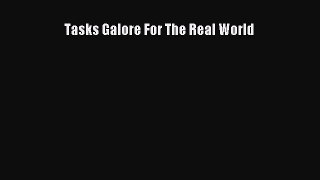 [PDF Download] Tasks Galore For The Real World Read Online PDF