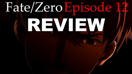 Fate Zero Episode 12 Anime Review Video Dailymotion