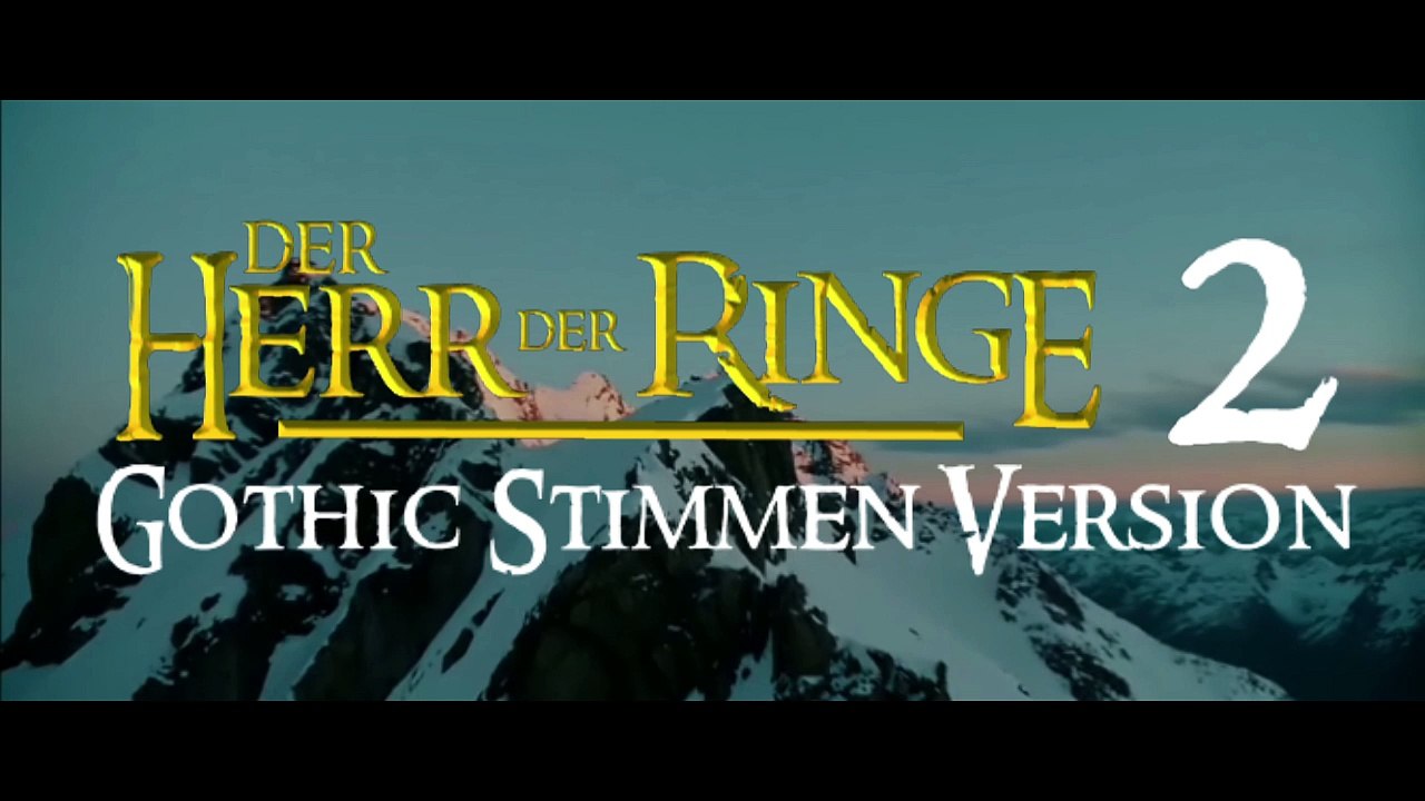 Der Herr der Ringe 2 - Gothic Stimmen Version [Part 1] [HD]