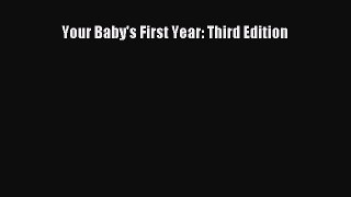 [PDF Download] Your Baby's First Year: Third Edition  Read Online Book