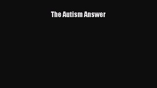 [PDF Download] The Autism Answer  Free PDF