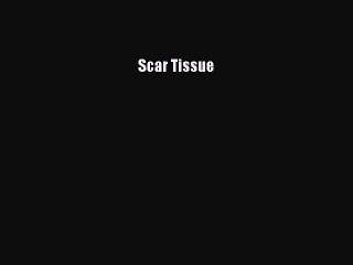 (PDF Download) Scar Tissue Download