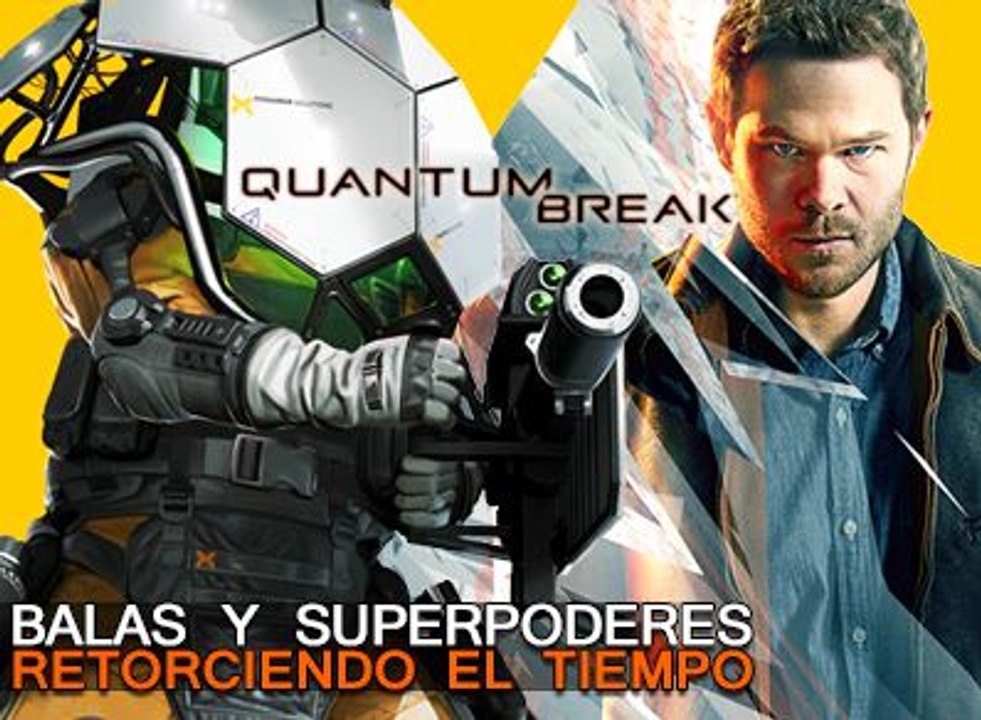 QUANTUM BREAK: balas y superpoderes, retorciend...