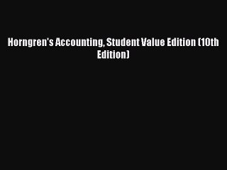(PDF Download) Horngren's Accounting Student Value Edition (10th Edition) Read Online