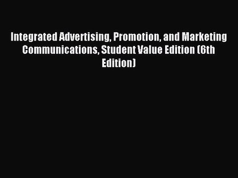 (PDF Download) Integrated Advertising Promotion and Marketing Communications Student Value