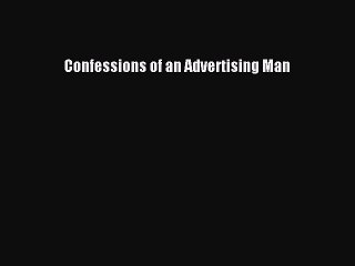 (PDF Download) Confessions of an Advertising Man Download