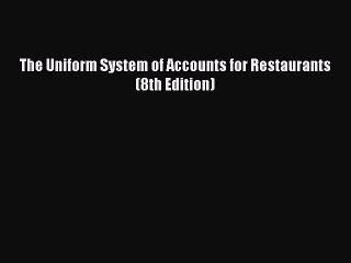 (PDF Download) The Uniform System of Accounts for Restaurants (8th Edition) Download