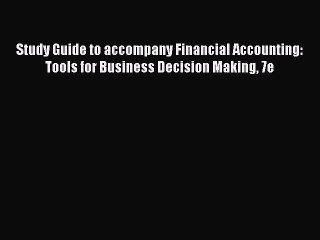 (PDF Download) Study Guide to accompany Financial Accounting: Tools for Business Decision Making