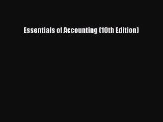 (PDF Download) Essentials of Accounting (10th Edition) Read Online