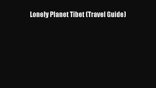 [PDF Download] Lonely Planet Tibet (Travel Guide)  PDF Download