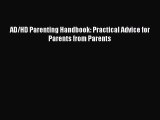 [PDF Download] AD/HD Parenting Handbook: Practical Advice for Parents from Parents Free Download