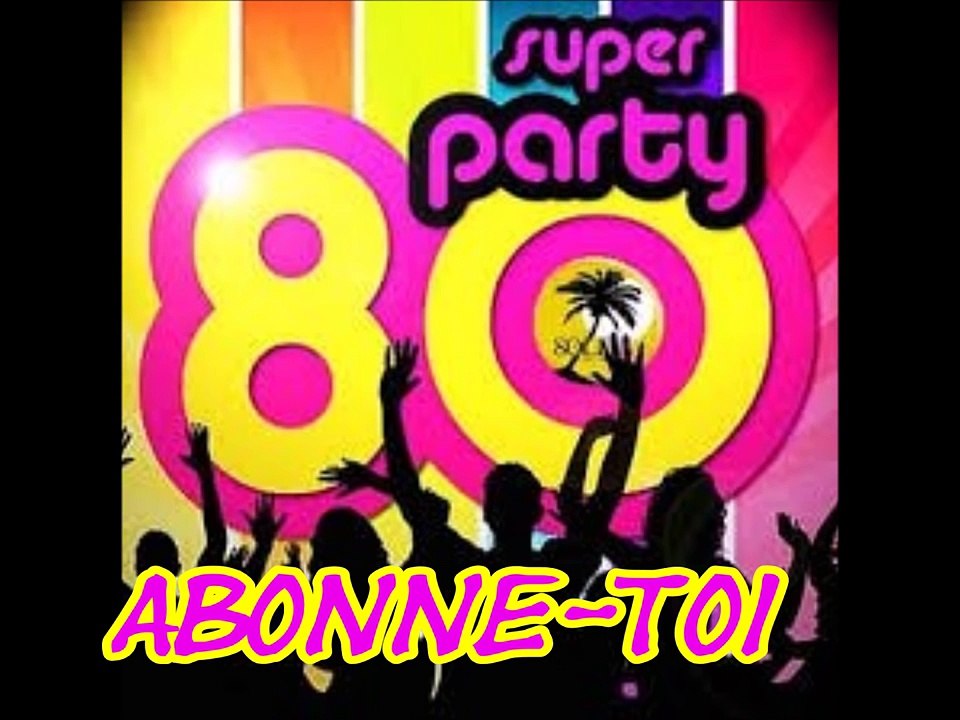 Année 80 - Fête compilation