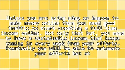 How To Start Creating A Full Time Income Online