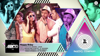 Happy B'day Full Song - ABCD 2 - Varun Dhawan - Shraddha Kapoor - Sachin - Jigar - D. Soldierz