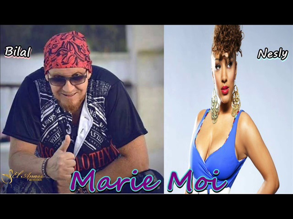Cheb Bilal & Nesly- Feat- Marie Moi