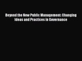 [PDF Download] Beyond the New Public Management: Changing Ideas and Practices in Governance