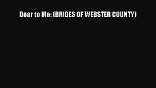[PDF Download] Dear to Me: (BRIDES OF WEBSTER COUNTY) [PDF] Full Ebook
