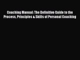 (PDF Download) Coaching Manual: The Definitive Guide to the Process Principles & Skills of