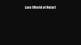 [PDF Download] Lara (World of Hetar) [Read] Online