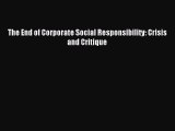 (PDF Download) The End of Corporate Social Responsibility: Crisis and Critique PDF