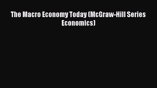 [PDF Download] The Macro Economy Today (McGraw-Hill Series Economics) [Download] Online