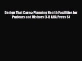 [PDF Download] Design That Cares: Planning Health Facilities for Patients and Visitors (J-B