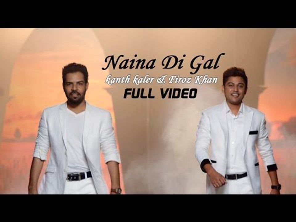 Naina_Di_Gal-Kanth_Kaler,Feroz_Khan