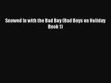 [PDF Download] Snowed In with the Bad Boy (Bad Boys on Holiday Book 1)  Free PDF