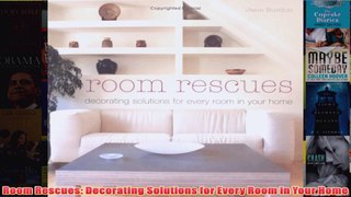 Download PDF  Room Rescues Decorating Solutions for Every Room in Your Home FULL FREE