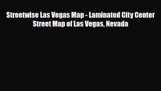 [PDF Download] Streetwise Las Vegas Map - Laminated City Center Street Map of Las Vegas Nevada
