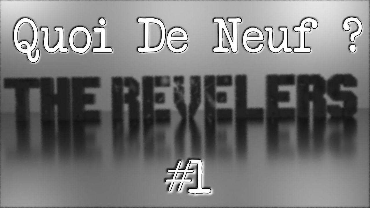 Quoi de Neuf ? #1