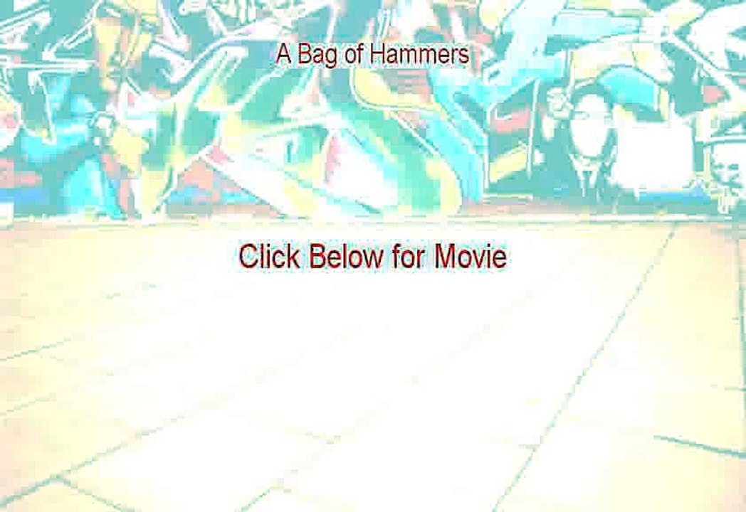 A Bag of Hammers Full Movie 2011