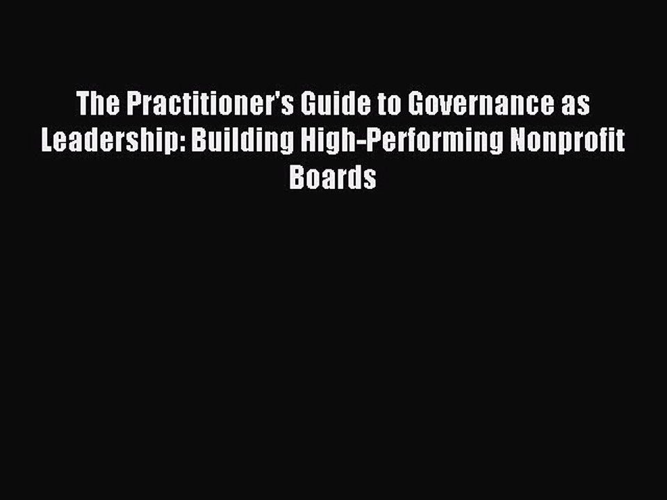 (PDF Download) The Practitioner's Guide to Governance as Leadership: Building High-Performing