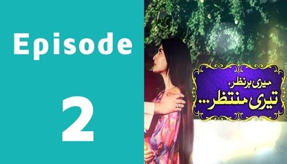 Meri Har Nazar Teri Muntazir - EP 02