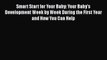 [PDF Download] Smart Start for Your Baby: Your Baby's Development Week by Week During the First