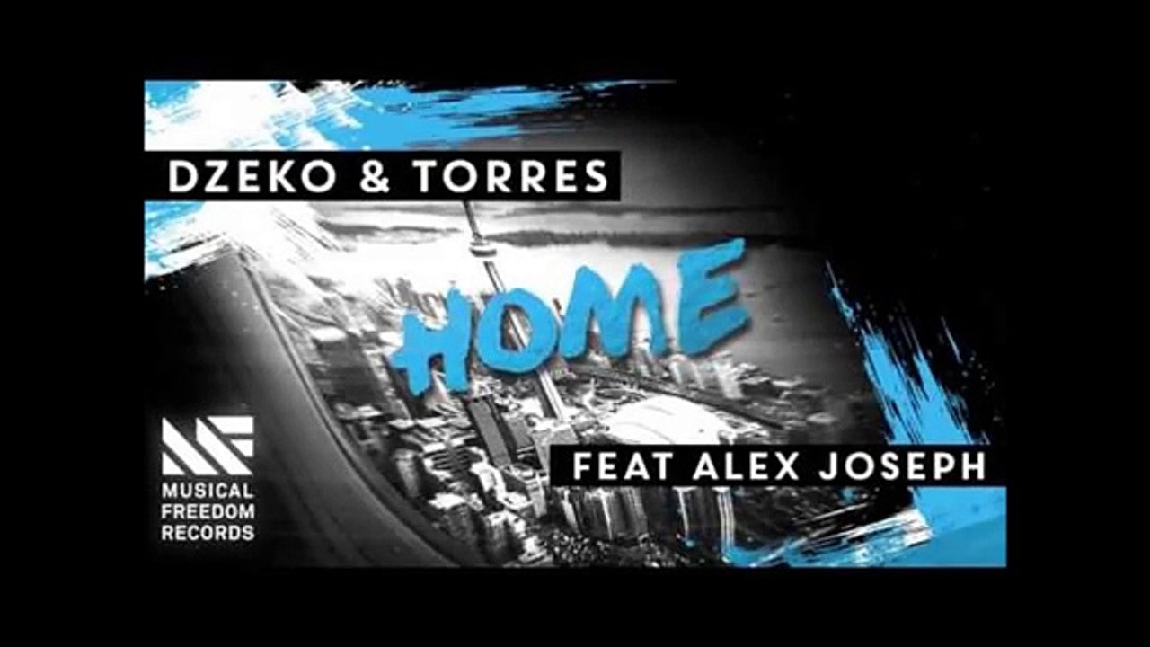 Dzeko & Torres Home feat Alex Joseph Official Music Video -
