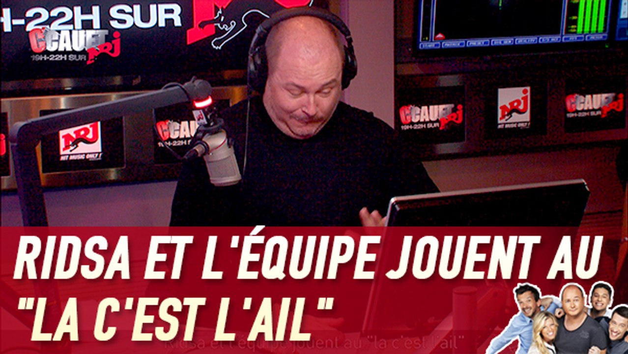 Ridsa et l'équipe jouent au "La c'est l'ail" - C'cauet sur NRJ