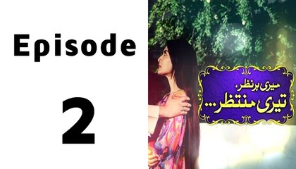Meri Har Nazar Teri Muntazir - EP 02