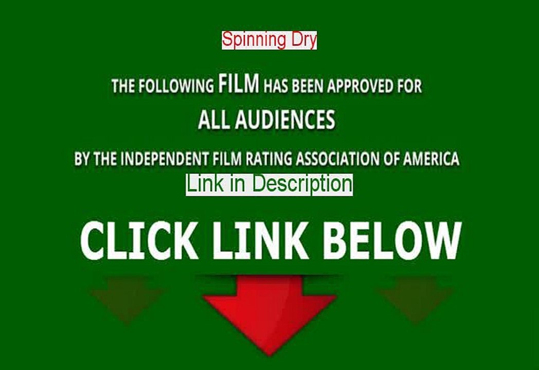 Spinning Dry Full Movie 2012