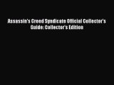 (PDF Download) Assassin's Creed Syndicate Official Collector's Guide: Collector's Edition PDF