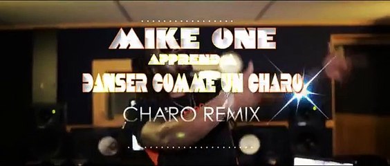 MIKE ONE - APPRENDS À DANSER COMME UN CHARO feat. MADRANE & BRIGI