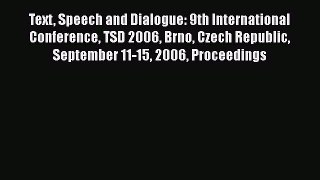 [PDF Download] Text Speech and Dialogue: 9th International Conference TSD 2006 Brno Czech Republic