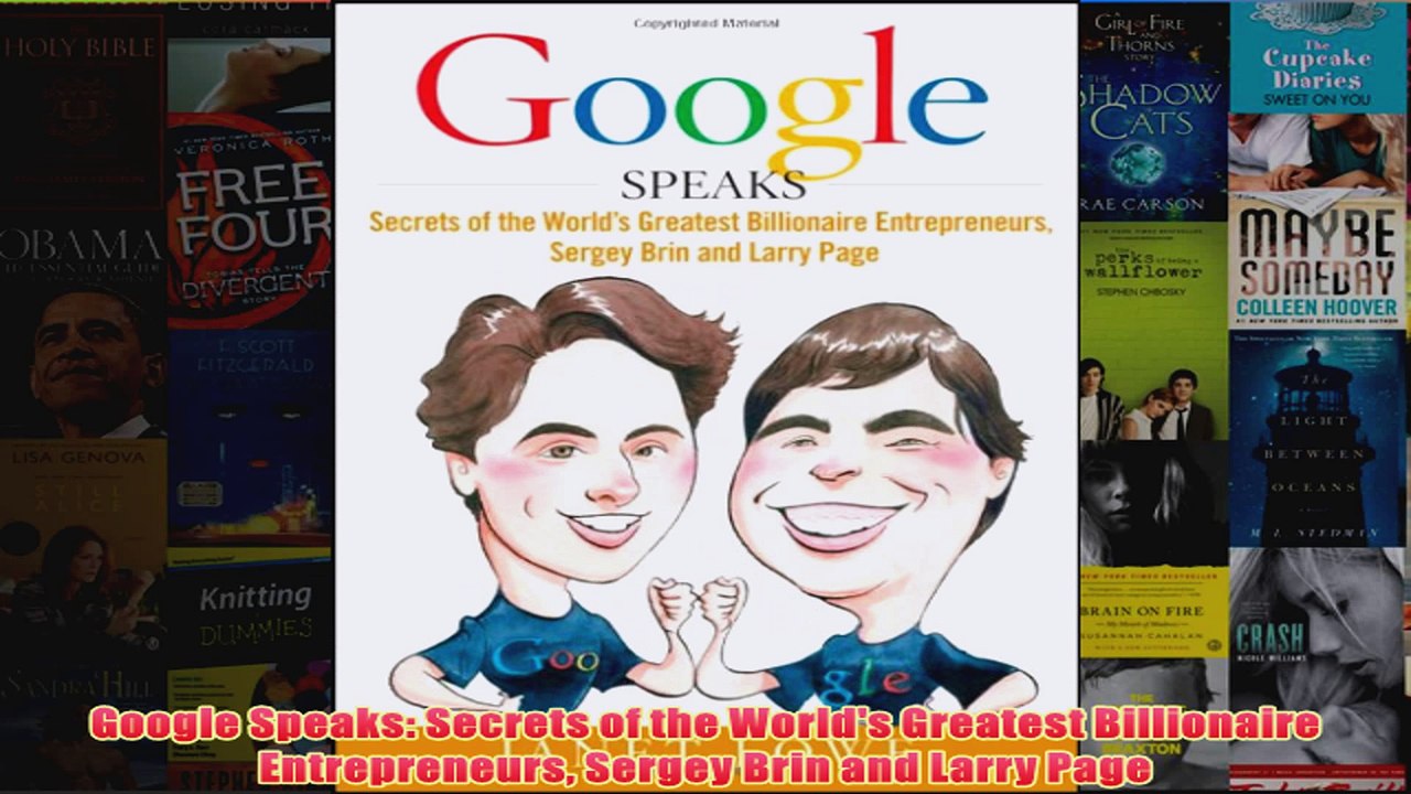 Download PDF  Google Speaks Secrets of the Worlds Greatest Billionaire Entrepreneurs Sergey Brin and FULL FREE