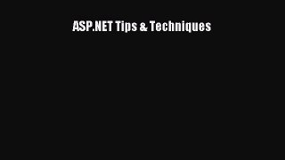 [PDF Download] ASP.NET Tips & Techniques [Read] Full Ebook