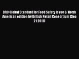 (PDF Download) BRC Global Standard for Food Safety Issue 6 North American edition by British